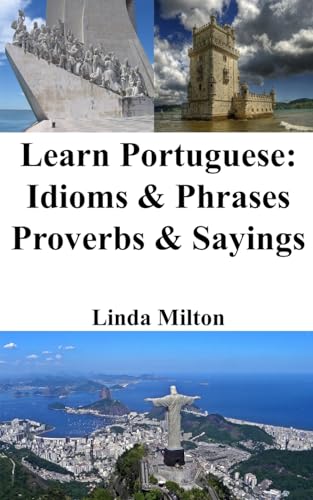 Milton - Learn Portuguese  Idioms and Phrases - Proverbs and Sayings -
