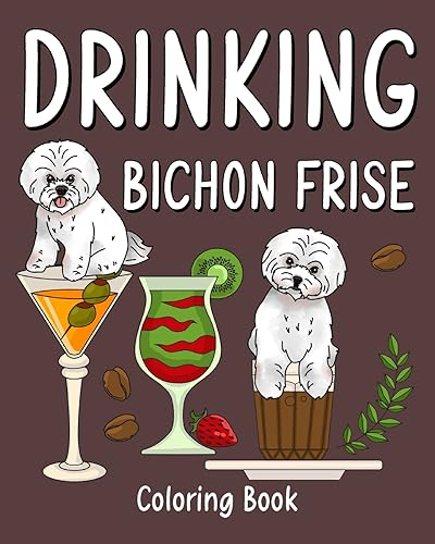PaperLand - Drinking Bichon Frise Coloring Book: Animal Playful Painti