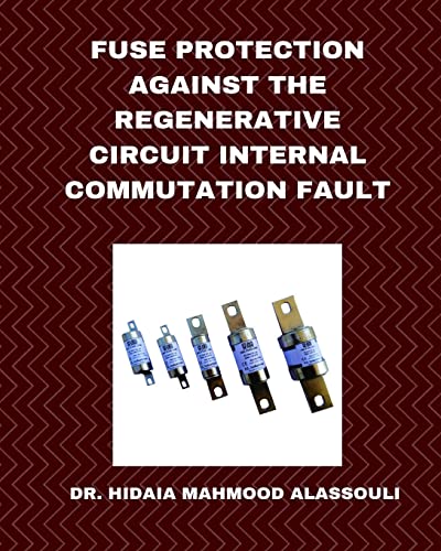Alassouli - Fuse Protection against the Regenerative Circuit Internal