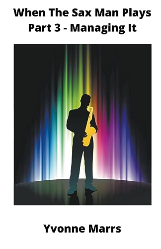 Marrs - When The Sax Man Plays: Part 3 - Managing It - New paperback o