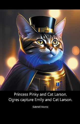 Monro - Princess Pinky and Cat Larson. Ogres Capture Emily and Cat Lar