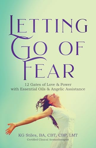 STILES - Letting Go of Fear 12 Gates of Love & Power with Essential Oi