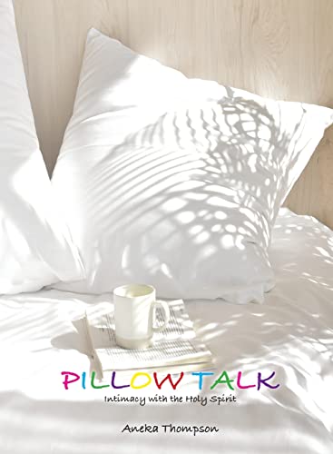 ompson - Pillow Talk (Journal): Intimacy with the Holy Spirit - New pa