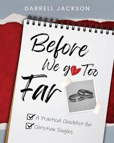 Jackson - Before We Go Too Far: A Practical Checklist for Christian Si