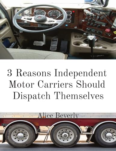 Beverly - 3 Reasons Independent  Motor Carriers Should  Dispatch Thems