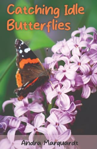 Marquardt - CATCHING IDLE BUTTERFLIES - New paperback or softback