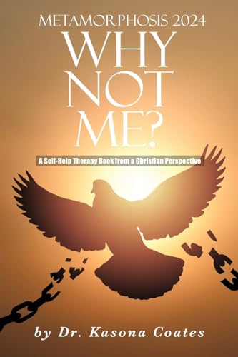 Coates - Metamorphosis 2024: A Self-Help Therapy Book from a Christian