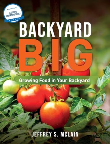 McLain - Backyard Big: Growing Food in Your Backyard - New hardback or