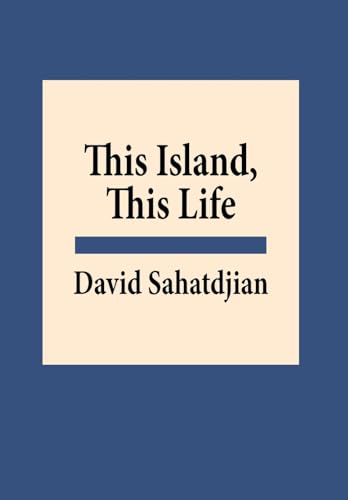 Sahatdjian - This Island, This Life - New hardback or cased book