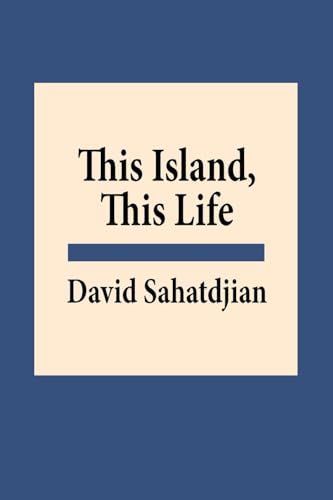 Sahatdjian - This Island, This Life - New paperback or softback