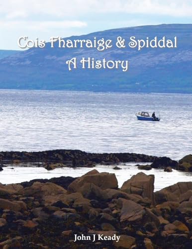 Keady - Cois Fharraige & Spiddal: A History - New paperback or softbac