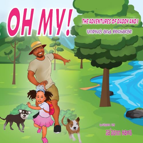 Harris - OH MY THE ADVENTURES OF DADDY AND I: Unplug and Recharge - Ne