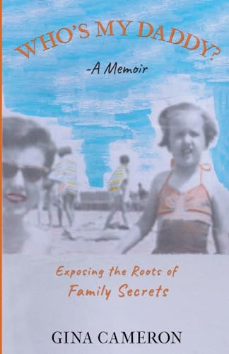 Cameron - Who's My Daddy?  : Exposing the Roots of Family Secrets - Ne