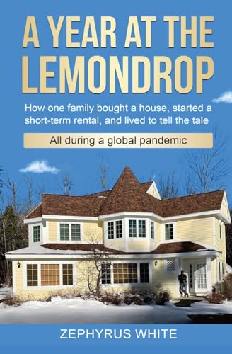 Whit - A YEAR AT THE LEMONDROP: How one family bought a house,  starte