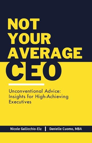 Gallicchio-Elz - Not Your Average CEO - New paperback or softback