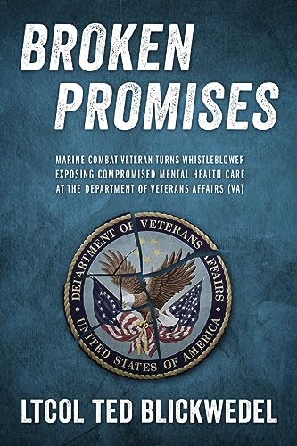 Blickwedel - BROKEN PROMISES  Marine Combat Veteran Turns Whistleblowe