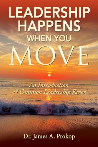 Prokop - Leadership Happens When You Move: An Introduction & Common Le