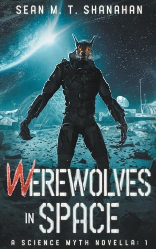 Shanahan - Werewolves In Space - New paperback or softback