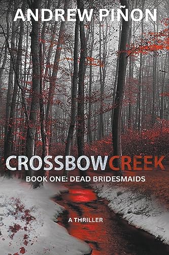 Pi?on - Crossbow  Creek - Book One  Dead Bridesmaids - New paperback o