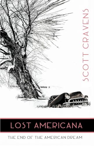 Cravens - Lost Americana: The End of the American Dream - New paperbac