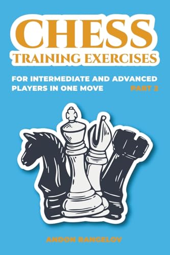 Rangelov - Chess Training Exercises for Intermediate and Advanced Play