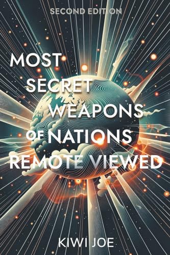 Jo - Most Secret Weapons of Nations Remote Viewed: Second Edition - Ne