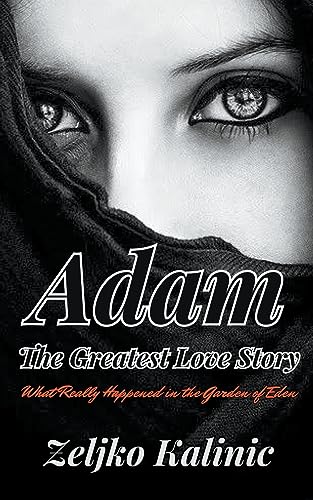 Kalinic - Adam The Greatest Love Story - New paperback or softback