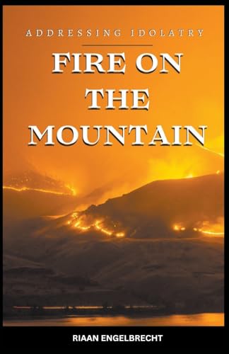 Engelbrecht - Fire on the Mountain  Addressing Idolatry - New paperbac
