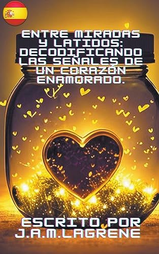 Lagren - Entre Miradas y Latidos: Decodificando las Se?ales de un Cora