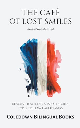 Books - Caf? of Lost Smiles and Other Stories: Bilingual French-Englis