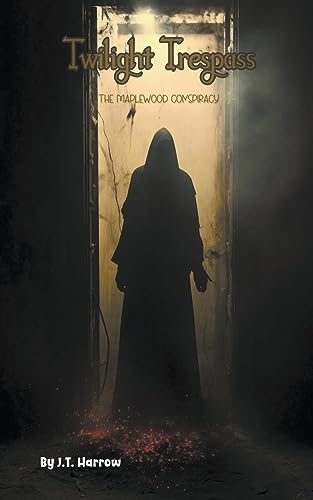 J.T. - Twilight Trespass  The Maplewood Conspiracy - New paperback or