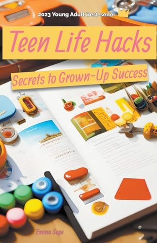 Sag - Teen Life Hacks: Secrets to Grown-Up Success - New paperback or