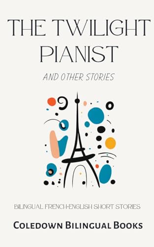 Books - Twilight Pianist and Other Stories: Bilingual French-English S