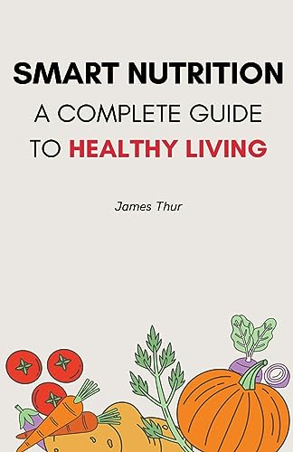 ur - Smart Nutrition  A Complete Guide to Healthy Living - New paperba