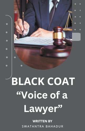 Bahadur - "The Power of Voice: Lawyer in a Black Coat" - New paperback