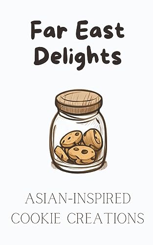 Kitchen - Far East Delights  Asian-inspired Cookie Creations - New pap