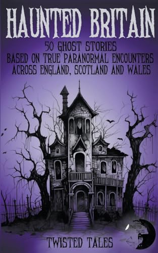 ales - Haunted Britain - 50 Ghost Stories Based on True Paranormal Enc