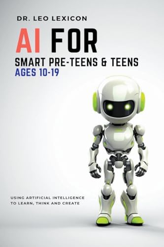 Lexicon - AI for Smart Pre-Teens and Teens Ages 10-19  Using AI to Lea
