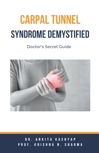 Kashyap - Carpal Tunnel Syndrome Demystified  Doctor's Secret Guide -