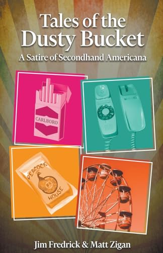 Fredrick - Tales of the Dusty Bucket: A Satire of Secondhand Americana