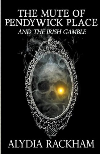 Rackham - Mute of Pendywick Place and the Irish Gamble - New paperback
