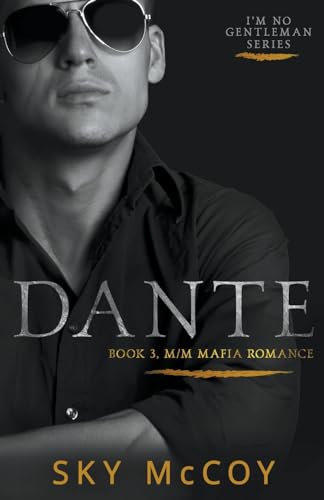 McCoy - Dante: Book 3 M/M Mafia Romance "I'm No Gentleman" - New paper