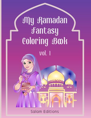 Islam - My Ramadan Fantasy Coloring Book for kids: Ramadan Coloring bo