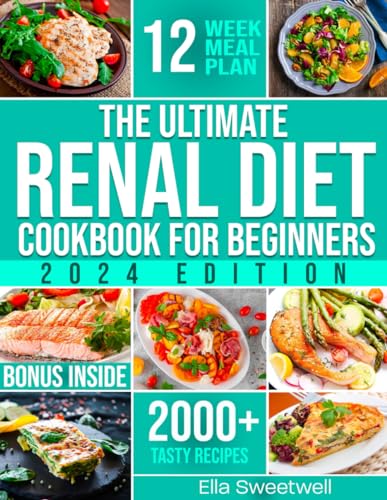 Sweetwell - Ultimate Renal Diet Cookbook for Beginners: Easy & Tasty N