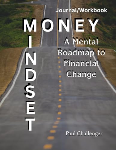Challenger - Money Mindset: A Mental Roadmap to Financial Change - New