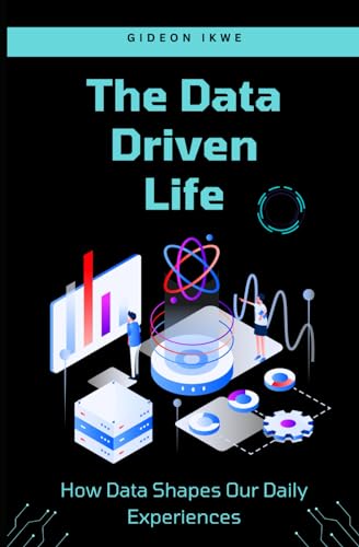 Ikw - Data-Driven Life: How Data Shapes Our Daily Experiences - New pa