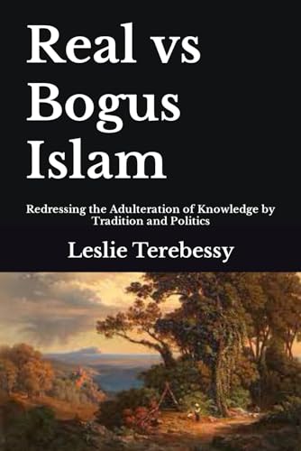 rebessy - Real vs Bogus Islam: Redressing the Adulteration of Knowledg