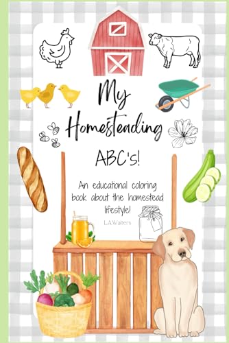 Walters - My Homesteading ABC's!: An educational coloring book about t