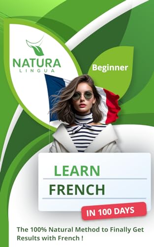 Lingua - Learn French in 100 Days: The 100% l Method to Finally Get Re
