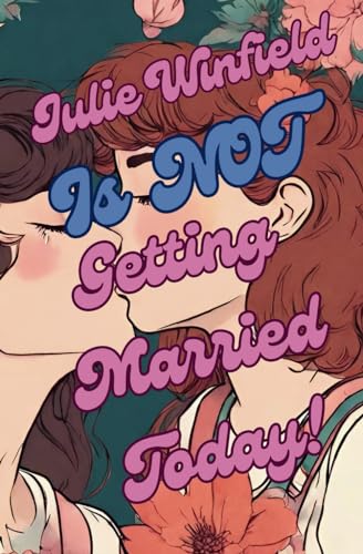 Pemberly - Julie Winfield is NOT Getting Married Today - New paperback